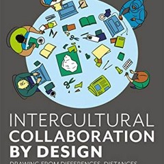 Read PDF 📌 Intercultural Collaboration by Design: Drawing from Differences, Distance