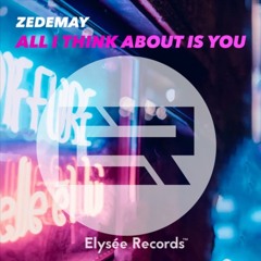 Zedemay - All I Think About Is You (Maxwell House UK Remix) (Elysee Records)