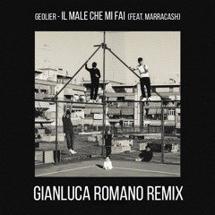 Il Male Che Mi Fai - Geolier (Gianluca Romano Remix) FREE DOWNLOAD