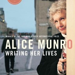 [View] [PDF EBOOK EPUB KINDLE] Alice Munro: Writing Her Lives: A Biography by  Robert