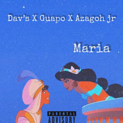 Dav’s Maria(Feat.Azagohjr & Guapo)