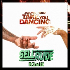 Jason Derulo - Take You Dancing (SellRude Remix)