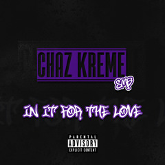 Chaz Kreme - In it for the Love