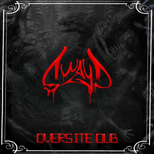 SWAYD - OVERSITE DUB [FREE DOWNLOAD]
