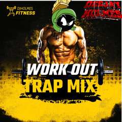 Work Out Trap Mix - DJHolmesNycv