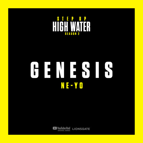 Stream Genesis - Step Up: High Water, Season 2 (Music from the Original TV  Series) [feat. Ne-Yo] by Step Up: High Water | Listen online for free on  SoundCloud