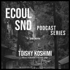 ECOUL SND Podcast Series - Toishy Koshimi