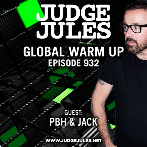 JUDGE JULES PRESENTS THE GLOBAL WARM UP EPISODE 932
