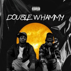 Double whammy (feat. Richi Rich)