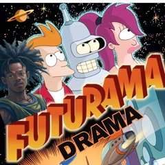 DramaYaYo- "FUTURAMA DRAMA".mp3