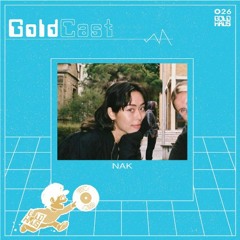 GH GoldCast 026 | Nak