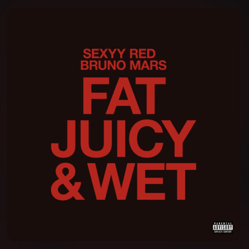 Fat Juicy & Wet - APOSTLE REMIX - Bruno Mars Sexyy Red