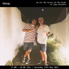 We Are The People Of The Night w/ Sami Brothers - 29.05.21