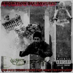 ABORTION SURVIVORS - GBH (GIANT BOOTY HOES)