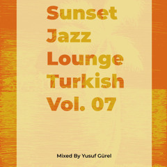 Sunset Jazz Lounge Turkish (Vol. 07)