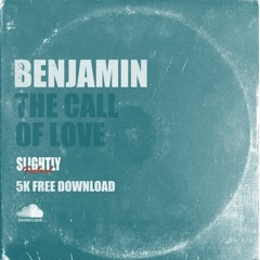 BENJAMIN - The Call Of Love (FREE DOWNLOAD)