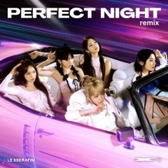LE SSERAFIM - Perfect Night (remix)