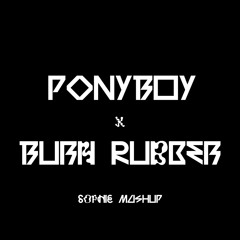 PONYBOY x BURN RUBBER - SOPHIE (MASHUP)