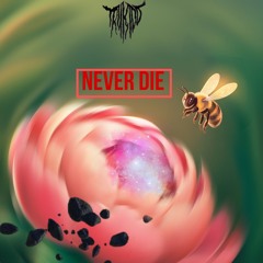 NEVER DIE (stayalive)