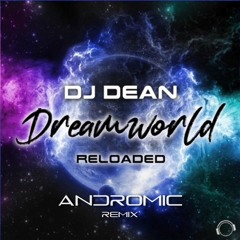 Dj Dean - Dreamworld (Andromic Remix) (FREE DOWNLOAD)