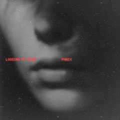 PHNIX - LOSING MY MIND (Original Mix)
