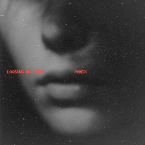 PHNIX - LOSING MY MIND (Original Mix)