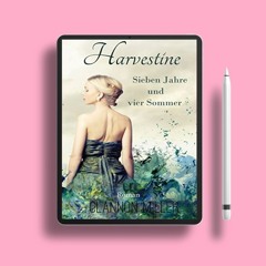 Harvestine: Sieben Jahre und vier Sommer. Totally Free [PDF]