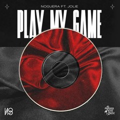 NOGUERA Ft Jolie - Play My Game