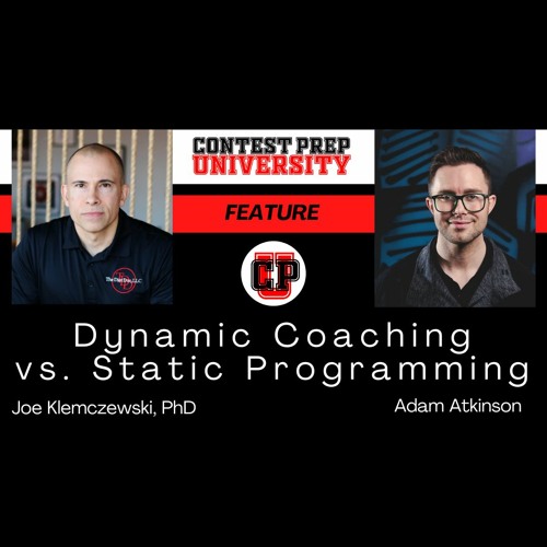 CONTEST PREP UNIVERSITY FEATURE - Dynamic Coaching vs. Static Programming