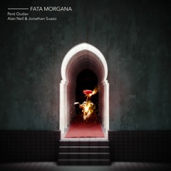Fata Morgana Feat. Alan Neil & Jonathan Suazo