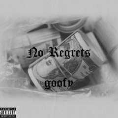No Regrets- Goofy
