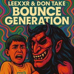 Leexxr & Don Take - Bounce Generation