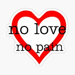 No Love No Pain