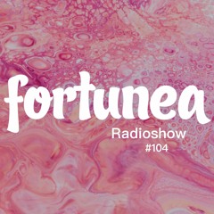 fortunea Radioshow #104 // hosted by Klaus Benedek 2023-02-08