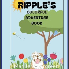 PDF [READ] ✨ Ripple's Colorful Adventure Book: A Coloring Journey (Ripple's Adventure Books: Child