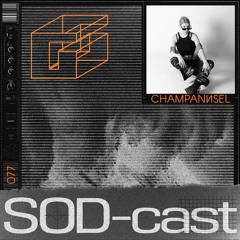 SOD-cast 077 - CHAMPANИSEL [Weimar]