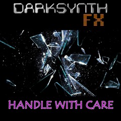Darksynth FX - Handle With Care