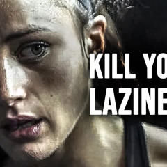 KILL YOUR LAZINESS - Motivational Speech