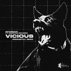 Indobeats - Vicious ft. Mantra Sounds (Smokestax Remix)