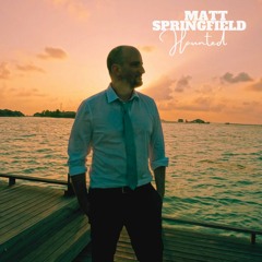 Matt Springfield - Haunted (See You Version)