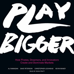 READ [PDF]  Play Bigger: How Pirates, Dreamers, and Innovators Create and Domina
