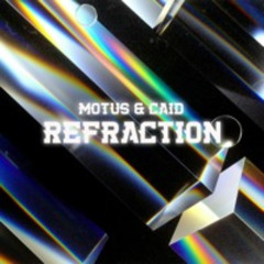 MOTUS & CAID - REFRACTIONS 💎 (FREE DOWNLOAD)