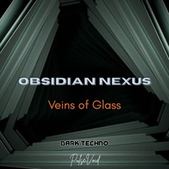 Veins of Glass - OBSIDIAN NEXUS -