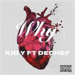 Why - Kid Y & DeChef