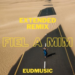 Eudmusic Fiel A Mim Extended Remix