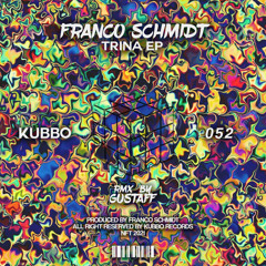 PREMIERE: Franco Schmidt - Trina (Gustaff Remix)[KUBBO RECORDS]
