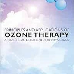 [Get] KINDLE 💛 Principles and Applications of ozone therapy - a practical guideline