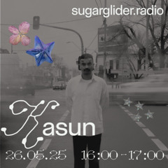 Kasun @ Sugar Glider Radio 26.05.25