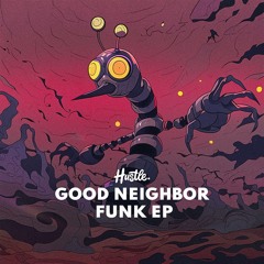 Good Neighbor - Funk [House of Hustle] [MI4L.com]