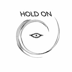 HOLD ON